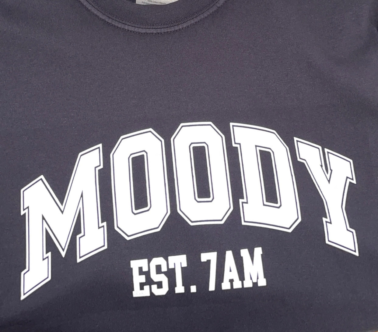 MOODY EST. 7AM