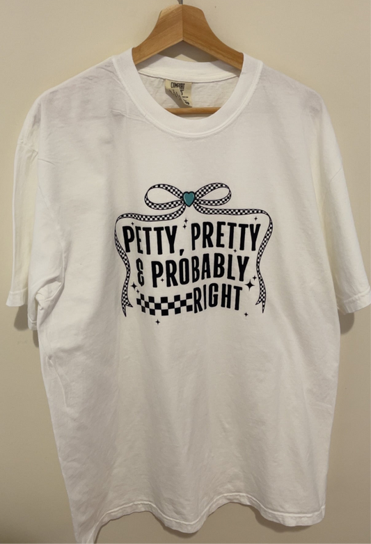 Petty, Pretty & Probably right